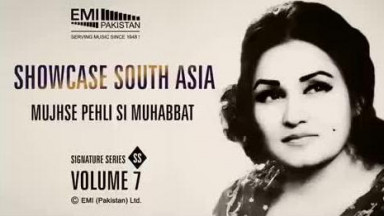 Mujhse Pehli Si Muhabbat   Madam Noor Jehan   Showcase South Asia   Vol 7