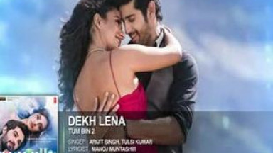 DEKH LENA Full Song (Audio)   Arijit Singh, Tulsi Kumar   Tum Bin 2