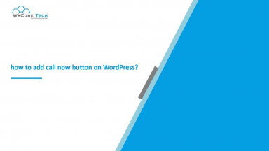 Learn How to Add Call Now Button on WordPress - WordPress Tutorials