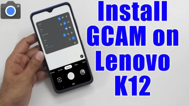 Download GCam 7 4 for Lenovo K12 (Google Camera APK Port Install)